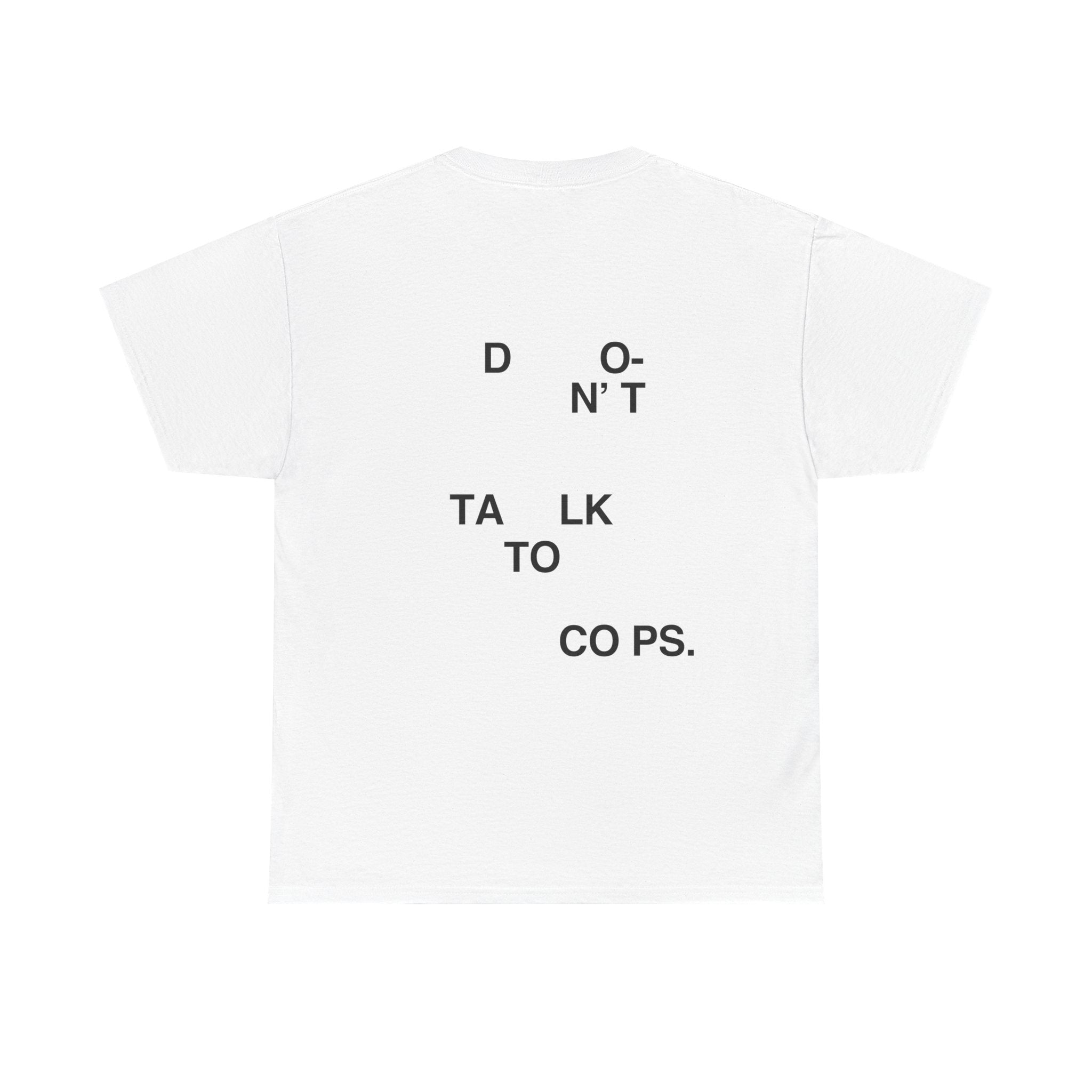 Don't Talk to Cops Unisex Heavy Cotton T-Shirt