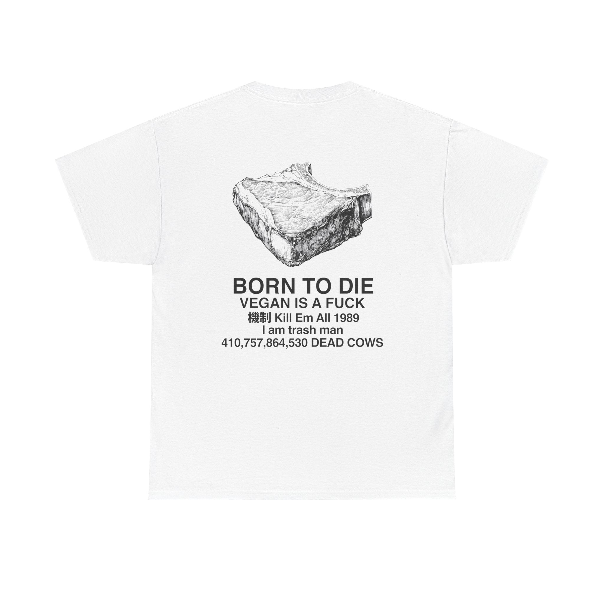 Born to die Unisex Heavy Cotton T-shirt