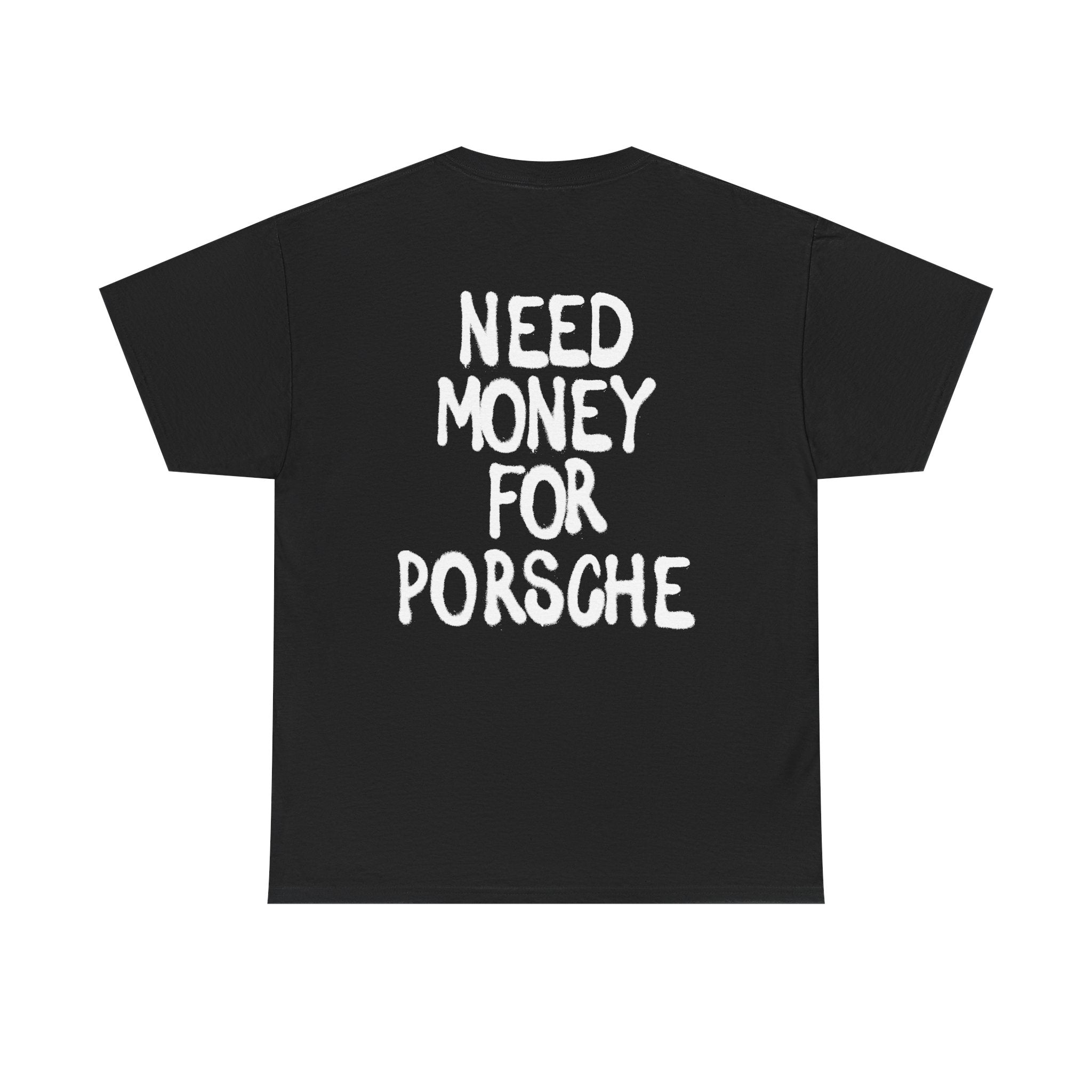 Need Money for Porsche Unisex Heavy Cotton T-shirt