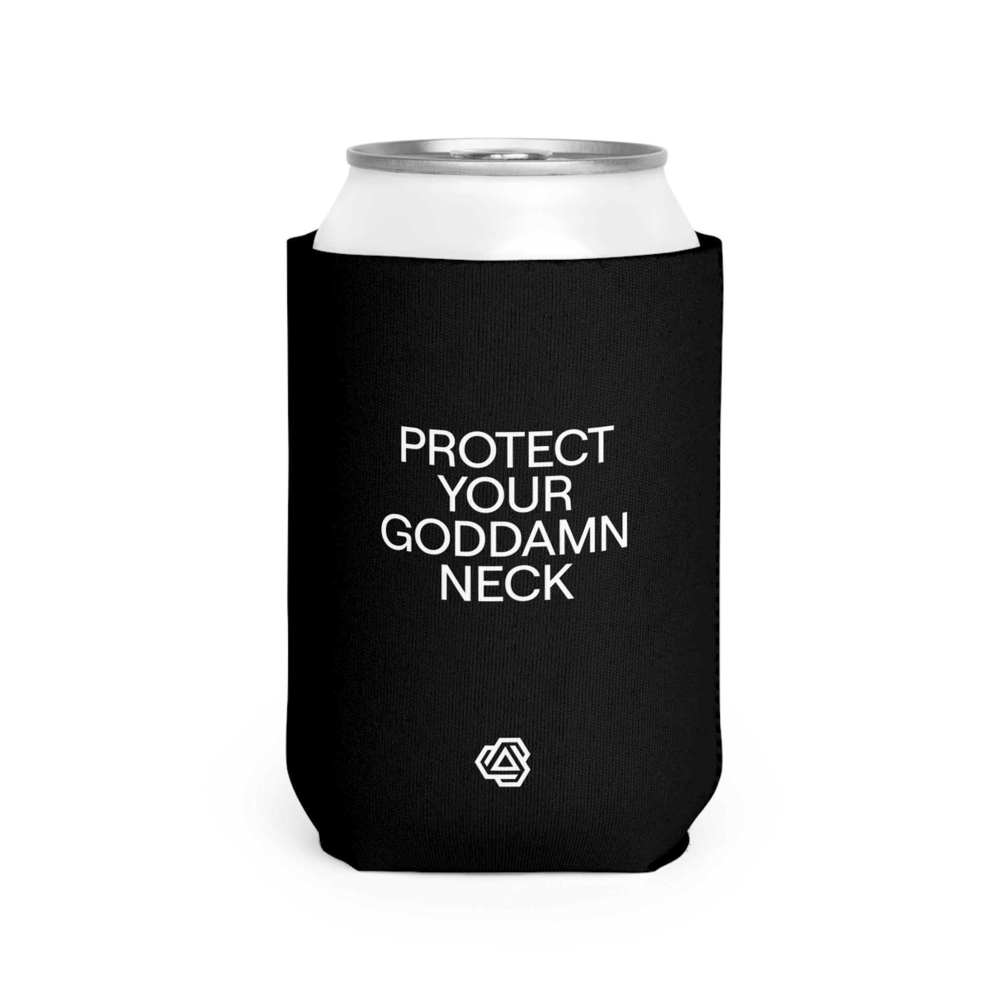 Protect Your Goddamn Neck Can Koozie