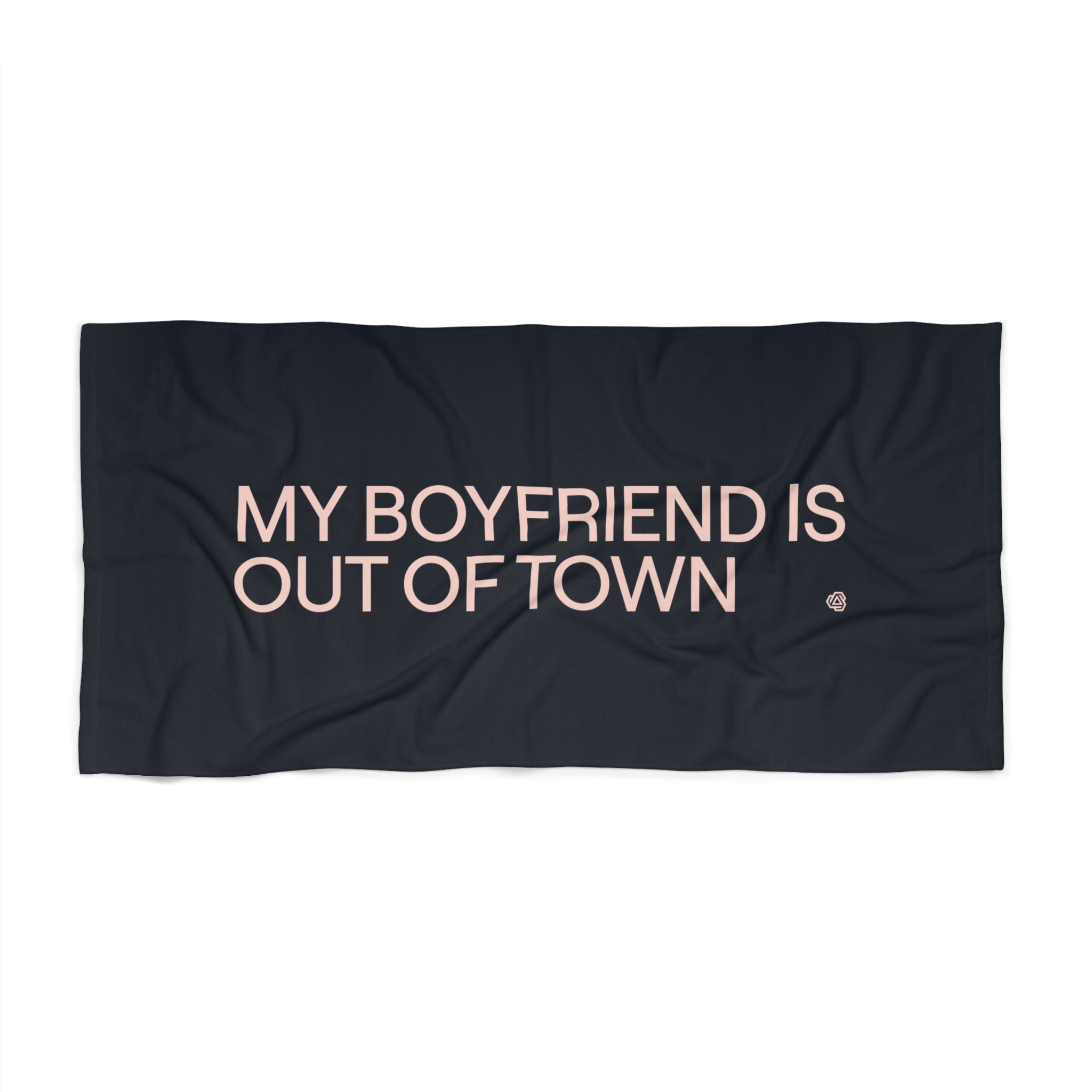 My Boyfriend Is Out of Town Beach towel