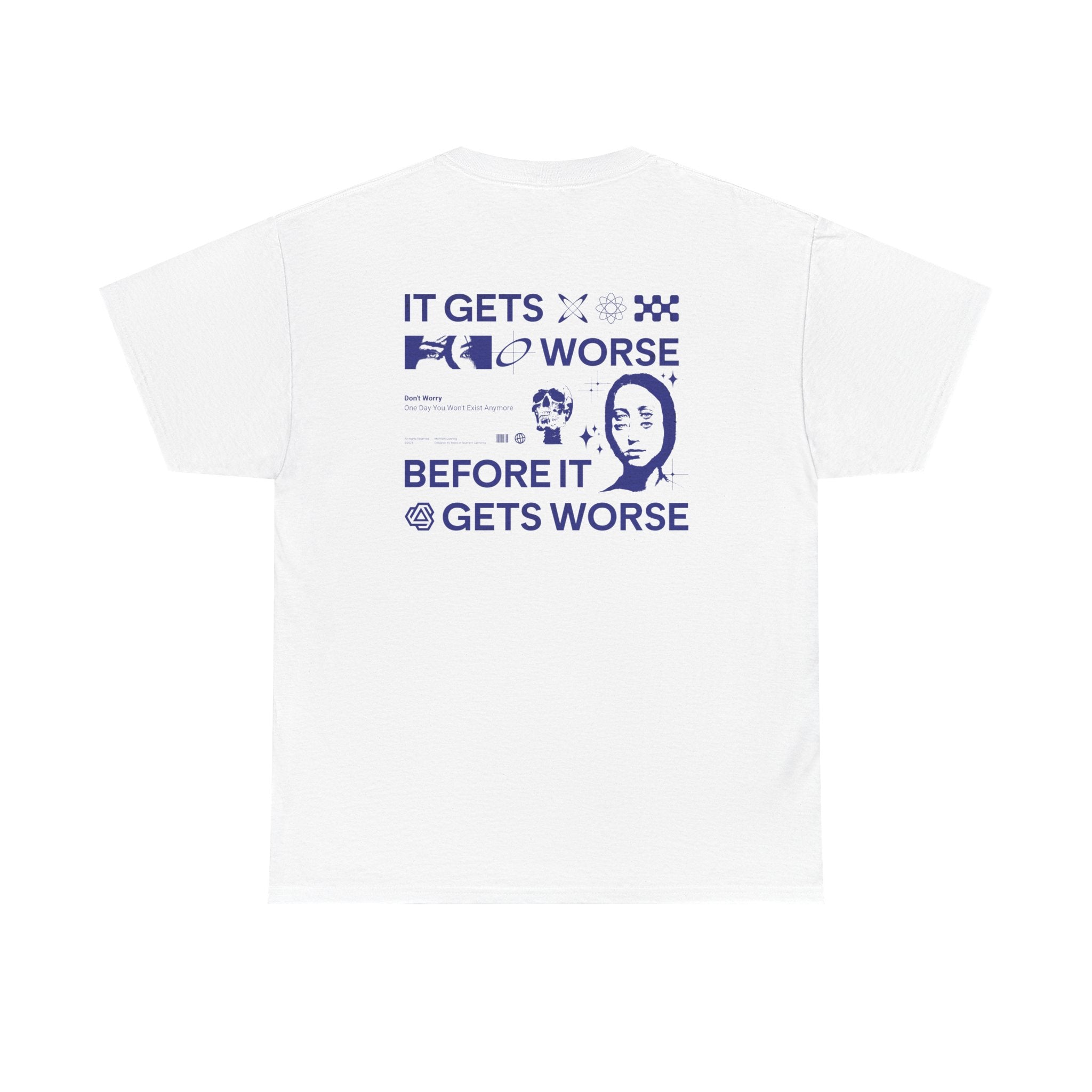 It gets worse Unisex Heavy Cotton T-shirt