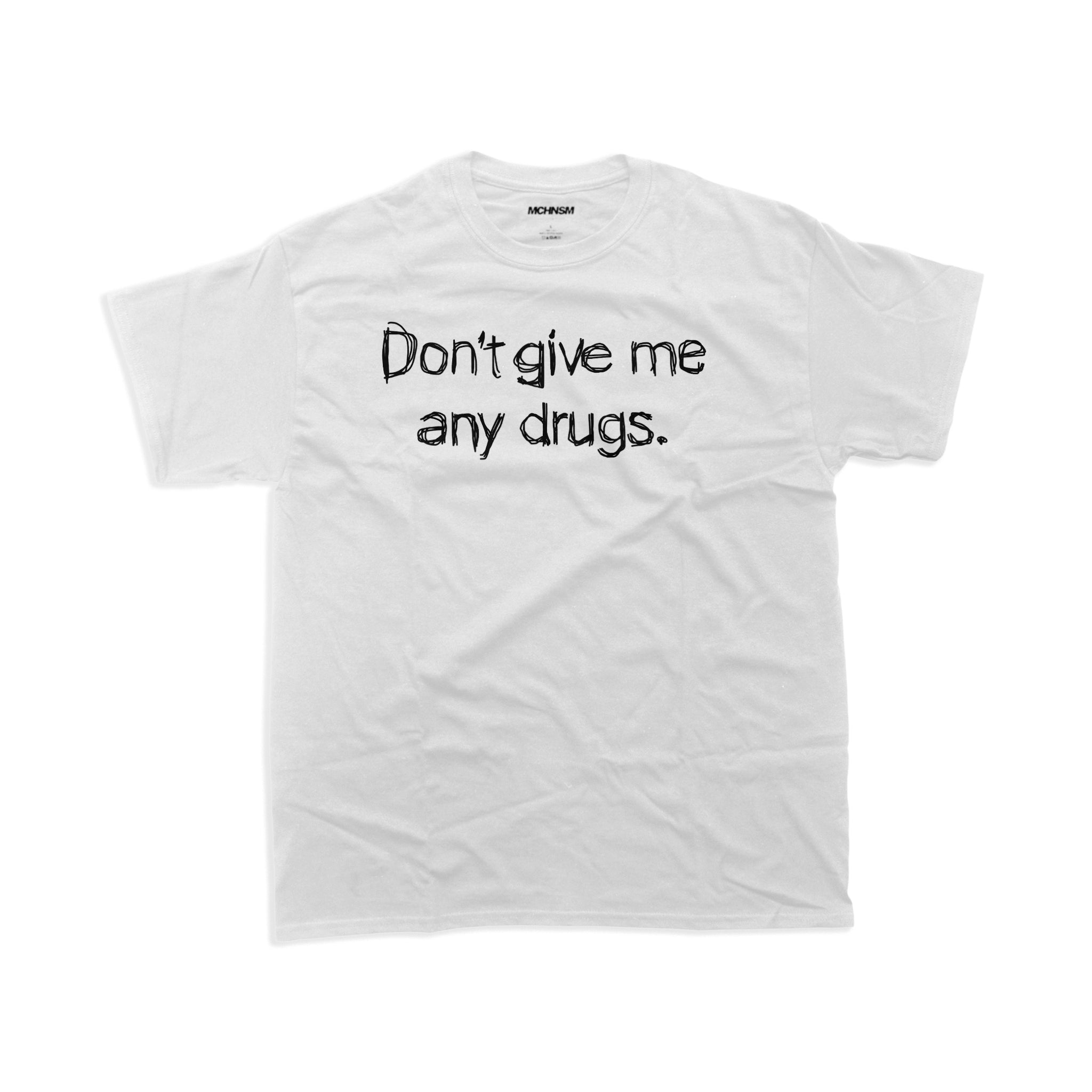 T94 / Don't Give Me Any Drugs